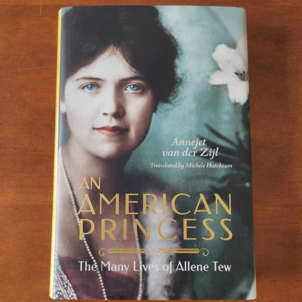 "An American Princess" by Annejet van der Zijl  Hardcover Book